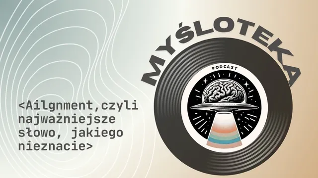 Okładka odcinka podcastu Myśloteka o alignmencie